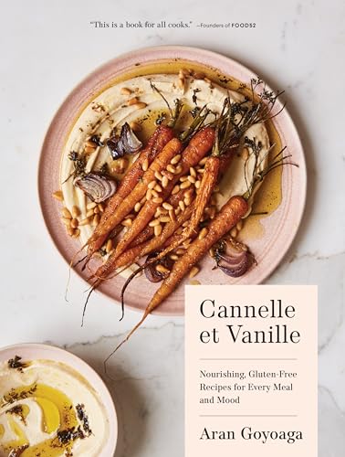 Cannelle et Vanille: Nourishing, Gluten-Free Recipes for Every Meal and Mood von Sasquatch Books